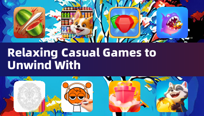 Relaxing Casual Games to Unwind With