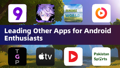 Leading Other Apps for Android Enthusiasts