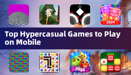 Top Hypercasual Games to Play on Mobile