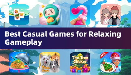 Best Casual Games for Relaxing Gameplay