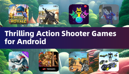 Thrilling Action Shooter Games for Android