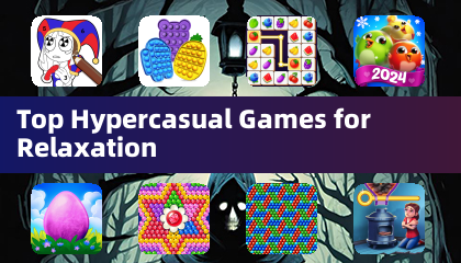 Top Hypercasual Games for Relaxation
